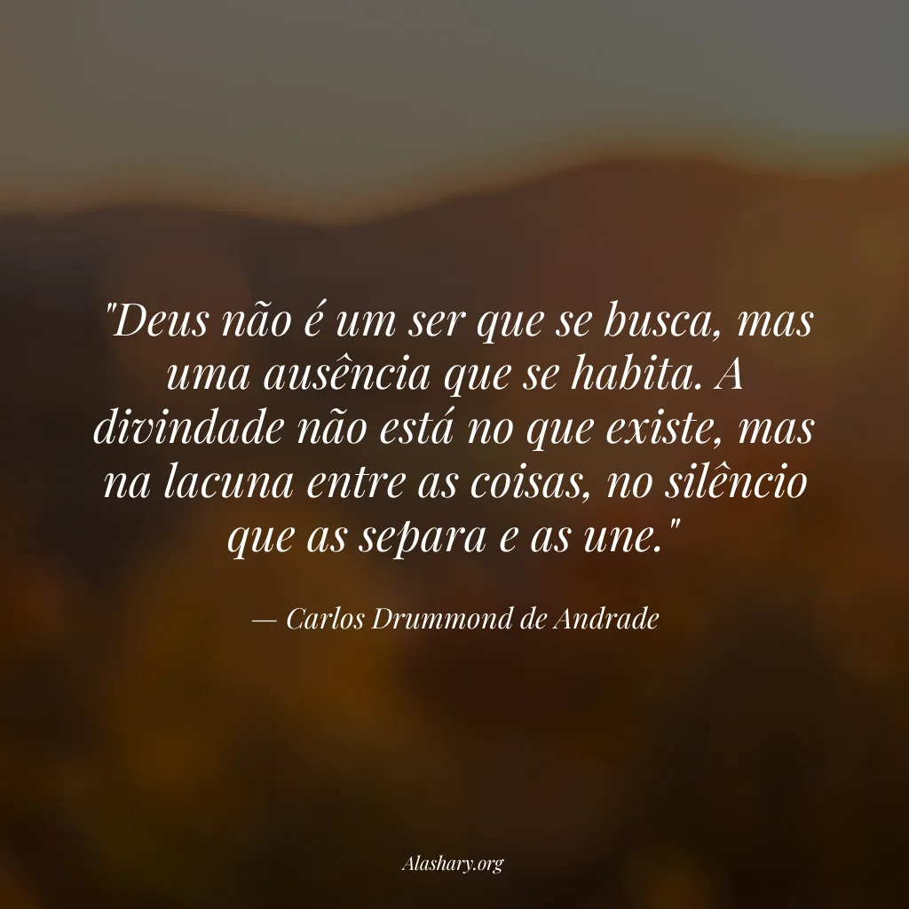 Frase de Carlos Drummond de Andrade