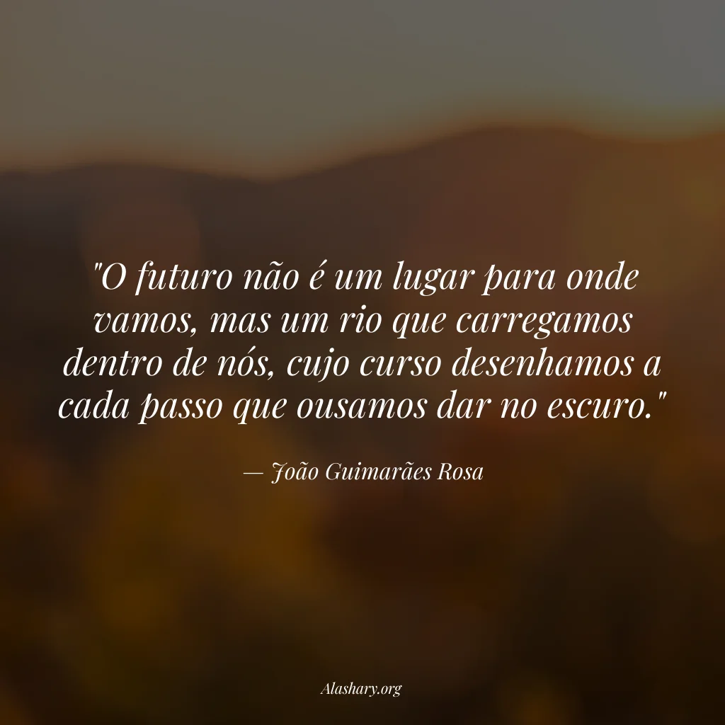 Frase de João Guimarães Rosa