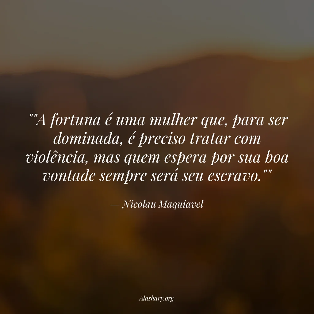 Frase de Nicolau Maquiavel