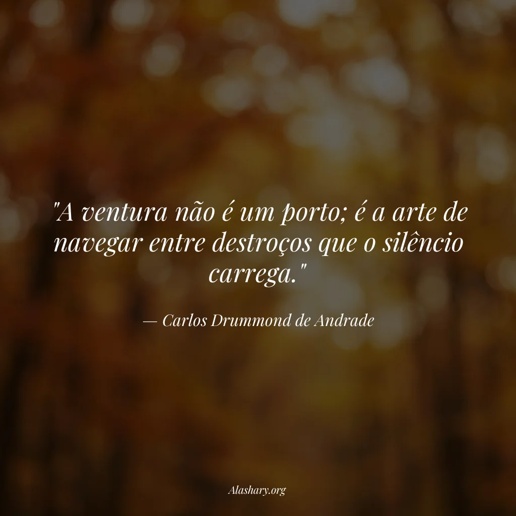 Frase de Carlos Drummond de Andrade