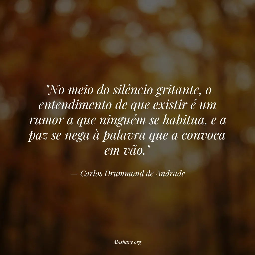 Frase de Carlos Drummond de Andrade