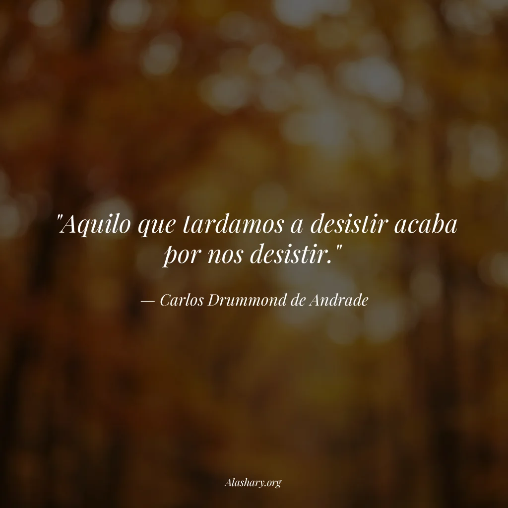 Frase de Carlos Drummond de Andrade