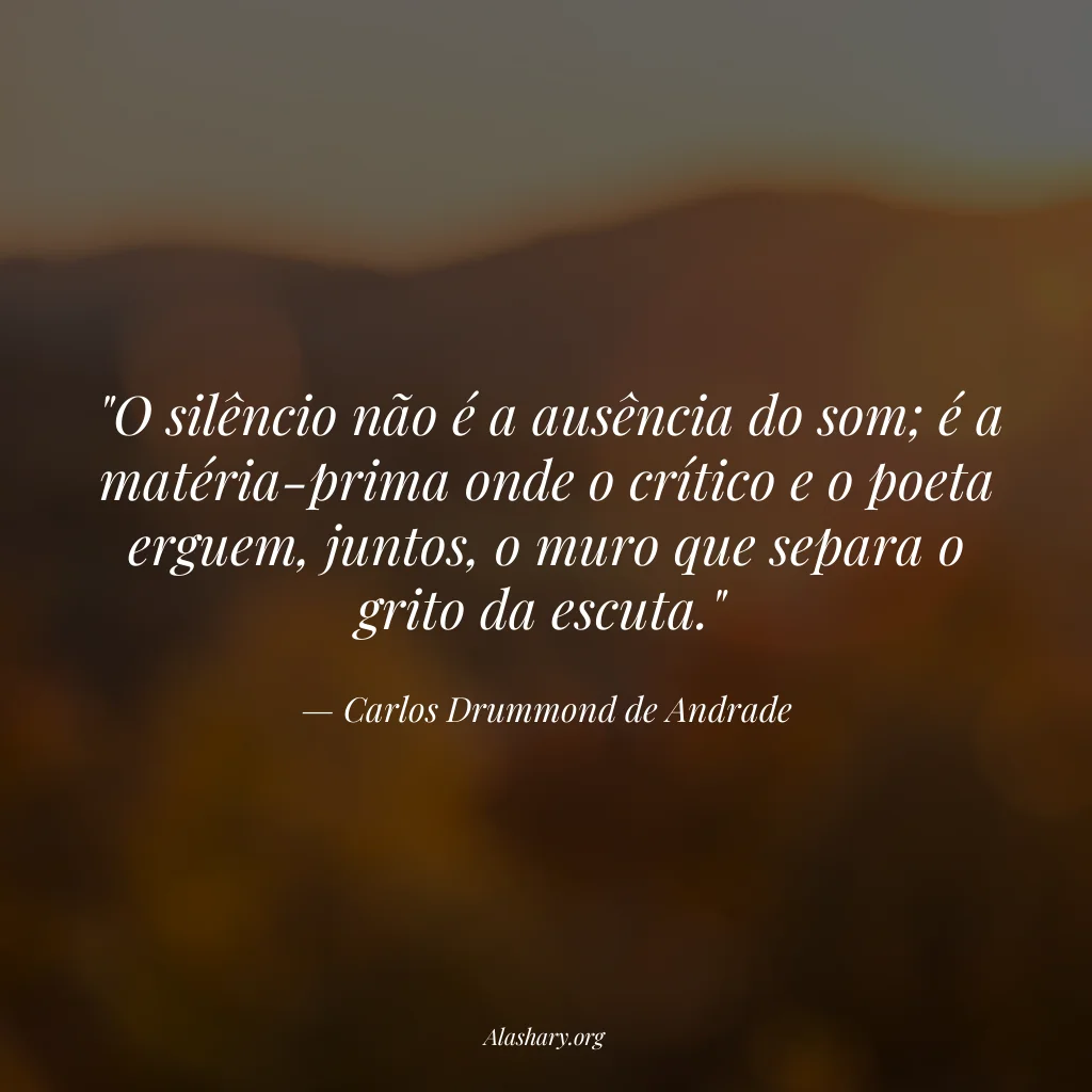 Frase de Carlos Drummond de Andrade